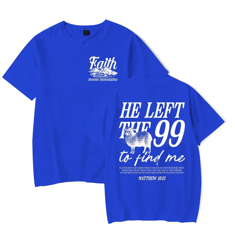 He Left The 99 To Come Find Me (T-Shirt)