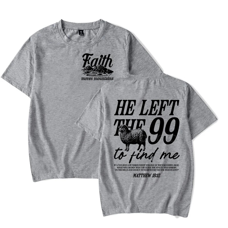 He Left The 99 To Come Find Me (T-Shirt)