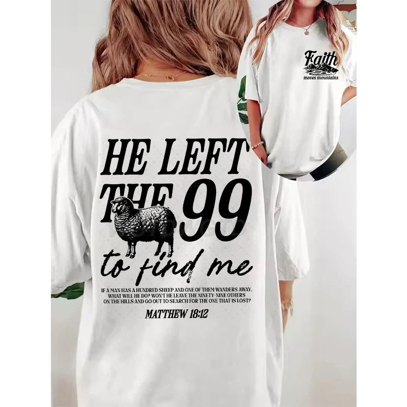 He Left The 99 To Come Find Me (T-Shirt)