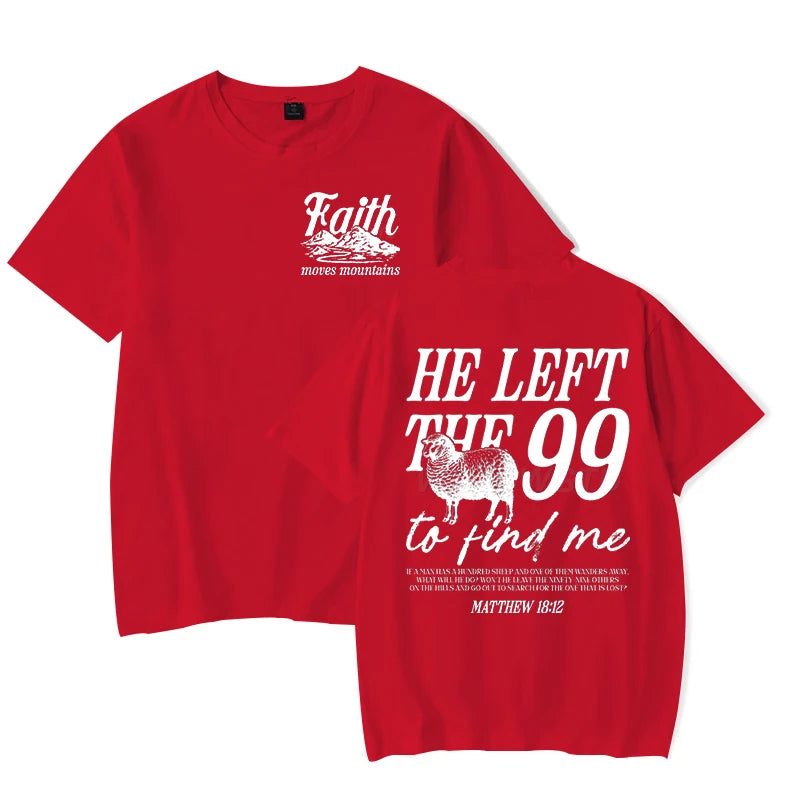 He Left The 99 To Come Find Me (T-Shirt)