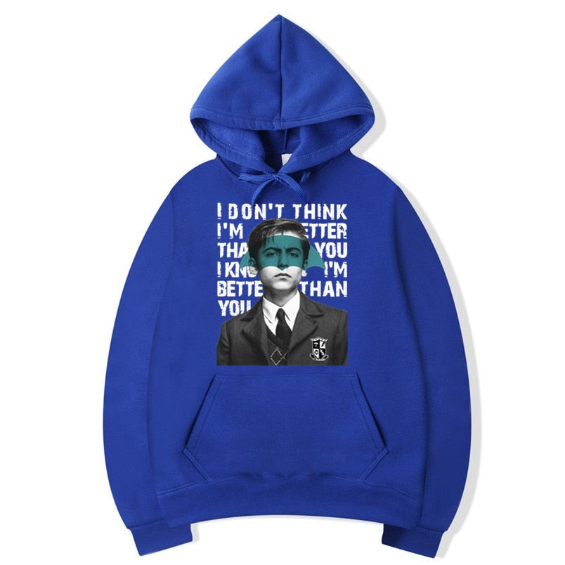 I Don't Think I'm Better Than You, I Know I'm Better Than You (Sweatshirt)