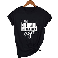 I Was Normal Two Kids Ago T-Shirt - KeepMeDifferent