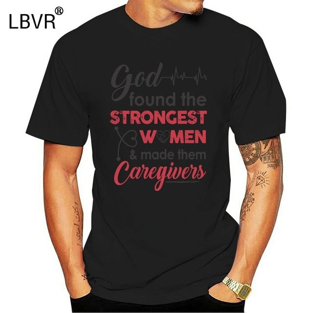 Men/Women T Shirt God Found The Strongest Caregivers - KeepMeDifferent