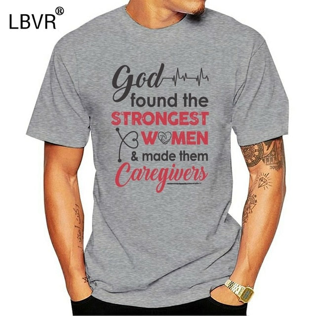 Men/Women T Shirt God Found The Strongest Caregivers - KeepMeDifferent