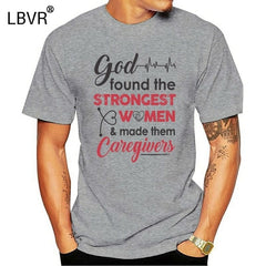 Men/Women T Shirt God Found The Strongest Caregivers - KeepMeDifferent