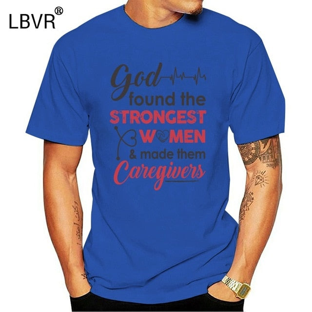 Men/Women T Shirt God Found The Strongest Caregivers - KeepMeDifferent