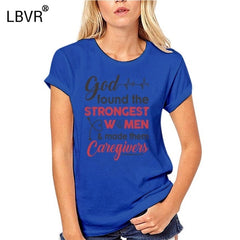 Men/Women T Shirt God Found The Strongest Caregivers - KeepMeDifferent