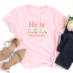 He Is Risen Matthew 28:6 Christian T-Shirt